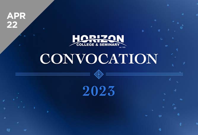 Horizon College & Seminary Convocation Grad Ceremony 2023