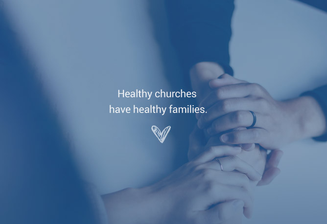 Healthy churches have healthy families